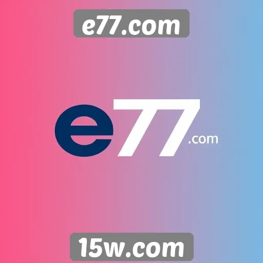 e77.com lança novas funcionalidades para otimizar a experiência do usuário